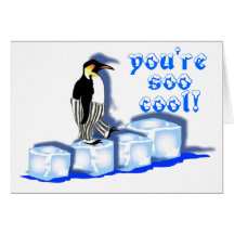 You're soo cool! greeting cards