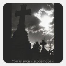 You're Such A Bloody Goth Square Stickers