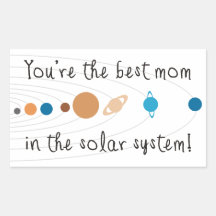 You're the Best Mom in the Solar System Rectangle Sticker