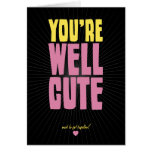 You're Well Cute - want to get together? Card