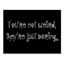 "You'reNot Weird..." Postcard