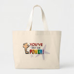 You've Got the Power Tote Bags