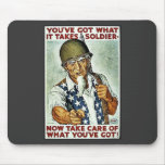 You've Got What It Takes Soldier Mouse Pad