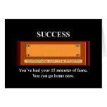 youve-had-your-15-minutes-of-fame-you-can-go-home cards