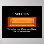 youve-had-your-15-minutes-of-fame-you-can-go-home print