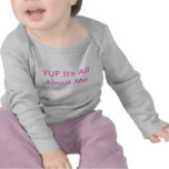 YUP, il est tout au sujet de moi T-shirts