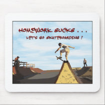 ZAZ107.Homework SUCKS...Let's Go Skateboarding ! mousepads