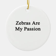 Zebras Are My Passion Christmas Ornaments
