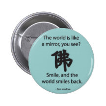 Zen Wisdom - We Get What We Give Pinback Buttons