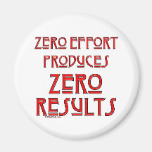 Zero Effort... Refrigerator Magnets