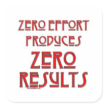 Zero Effort... Square Sticker