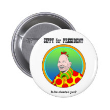 Zippy for President! Buttons