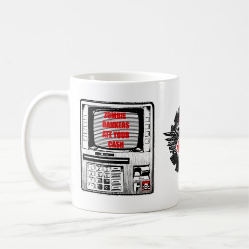 ZOMBIE BANKERS ATE YOUR CASH! MUG