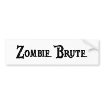 Zombie Brute Bumper Sticker