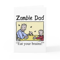 Zombie dad , eat your brains greeting cards
