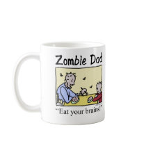 Zombie dad , eat your brains coffee mug