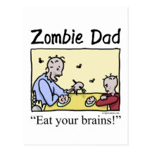 Zombie dad , eat your brains post cards