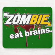 Zombie! Eat brains! Mouse Pads