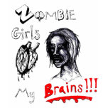 Zombie Girls Love My Brains t-shirts