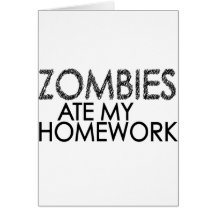 Zombies at my Homework Greeting Card