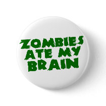 Zombies Ate My Brain Buttons