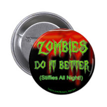 Zombies Do it Better Pinback Buttons