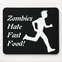 Zombies Hate Fast Food! Computer Mousepad
