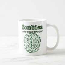 Zombies love you for your BRAIN Mugs