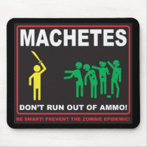 Zombies: Machetes Don't Run Out of Ammo© Mouse Pad