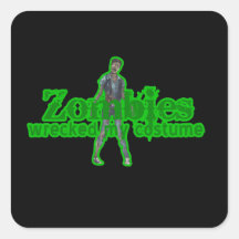 Zombies Wrecked My Costume - Halloween Square Stickers