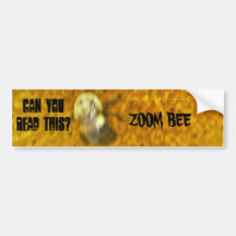 ZOOM BEE, CAN YOU READ THIS?, $B.A.K.... BUMPER STICKER