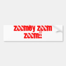 ZOOMEY ZOOM ZOOM!! BUMPER STICKER