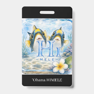 ʻOhana HIMELE Name Badge Humuhumunukunukuapua’a