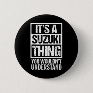 鈴木苗字 Its A Suzuki Thing You Wouldnt Understand Fam 2 Inch Round Button