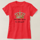 Search for she who must be obeyed tshirts Queen