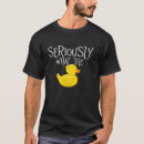 Search for what the duck tshirts Seriously