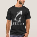 Search for bite me fishing tshirts Shark