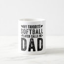 Search for softball dad mugs Funny