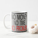 Search for funny money quote mugs Inspirational