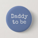 Search for dad to be buttons Mommy
