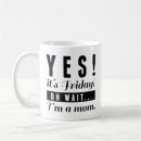 Search for its friday mugs Weekend
