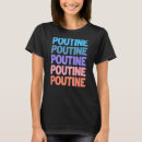 Search for poutine tshirts Cuisine