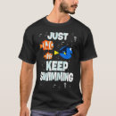Search for just keep swimming tshirts Swimmer