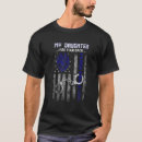 Search for police daughter tshirts Dad