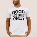 Recherche de good vibes tshirts Positif
