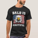 Search for bald is beautiful tshirts Usa