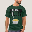 Search for cereal killer tshirts Graduation