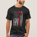 Search for firefighter axe tshirts Fire service
