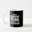 Search for funny weather mugs Meteorologist