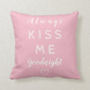 Search for always kiss me goodnight pillows Typography